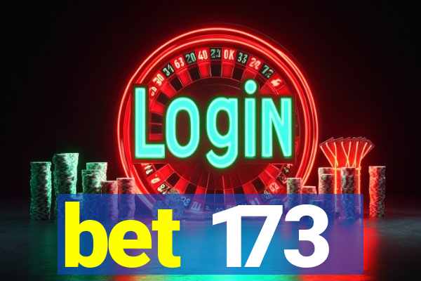 bet 173